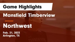 Mansfield Timberview  vs Northwest  Game Highlights - Feb. 21, 2023
