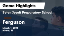 Belen Jesuit Preparatory School vs Ferguson  Game Highlights - March 1, 2021