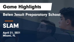 Belen Jesuit Preparatory School vs SLAM Game Highlights - April 21, 2021