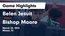  Belen Jesuit  vs Bishop Moore  Game Highlights - March 24, 2023