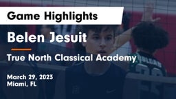  Belen Jesuit  vs True North Classical Academy Game Highlights - March 29, 2023