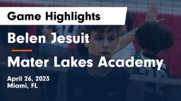  Belen Jesuit  vs Mater Lakes Academy Game Highlights - April 26, 2023