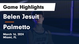  Belen Jesuit  vs Palmetto  Game Highlights - March 16, 2024