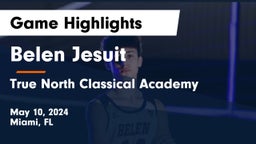  Belen Jesuit  vs True North Classical Academy Game Highlights - May 10, 2024