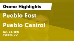 Pueblo East  vs Pueblo Central  Game Highlights - Jan. 24, 2023