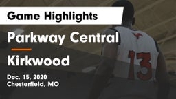 Parkway Central  vs Kirkwood  Game Highlights - Dec. 15, 2020