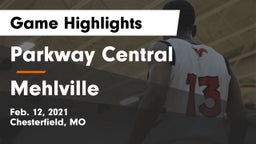 Parkway Central  vs Mehlville  Game Highlights - Feb. 12, 2021