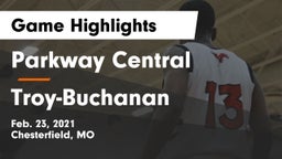 Parkway Central  vs Troy-Buchanan  Game Highlights - Feb. 23, 2021