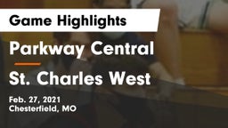 Parkway Central  vs St. Charles West  Game Highlights - Feb. 27, 2021