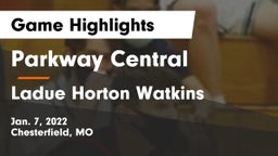 Parkway Central  vs Ladue Horton Watkins  Game Highlights - Jan. 7, 2022
