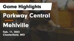 Parkway Central  vs Mehlville  Game Highlights - Feb. 11, 2022