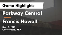 Parkway Central  vs Francis Howell  Game Highlights - Dec. 5, 2023