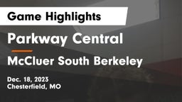 Parkway Central  vs McCluer South Berkeley  Game Highlights - Dec. 18, 2023