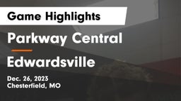 Parkway Central  vs Edwardsville  Game Highlights - Dec. 26, 2023