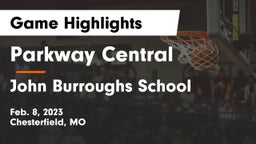 Parkway Central  vs John Burroughs School Game Highlights - Feb. 8, 2023