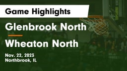 Glenbrook North  vs Wheaton North  Game Highlights - Nov. 22, 2023