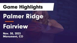 Palmer Ridge  vs Fairview  Game Highlights - Nov. 30, 2023