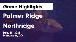 Palmer Ridge  vs Northridge  Game Highlights - Dec. 15, 2023