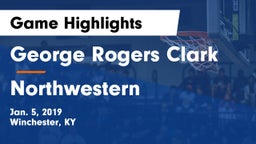 George Rogers Clark  vs Northwestern  Game Highlights - Jan. 5, 2019