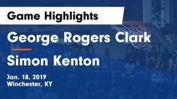 George Rogers Clark  vs Simon Kenton Game Highlights - Jan. 18, 2019