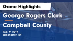 George Rogers Clark  vs Campbell County  Game Highlights - Feb. 9, 2019