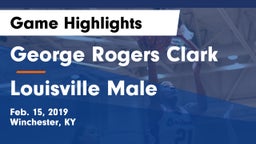 George Rogers Clark  vs Louisville Male  Game Highlights - Feb. 15, 2019