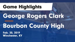 George Rogers Clark  vs Bourbon County High Game Highlights - Feb. 20, 2019