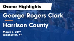 George Rogers Clark  vs Harrison County  Game Highlights - March 5, 2019