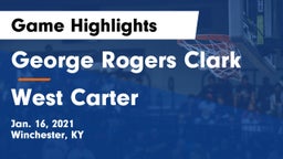 George Rogers Clark  vs West Carter  Game Highlights - Jan. 16, 2021