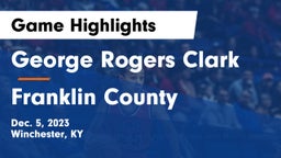 George Rogers Clark  vs Franklin County  Game Highlights - Dec. 5, 2023