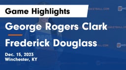 George Rogers Clark  vs Frederick Douglass Game Highlights - Dec. 15, 2023