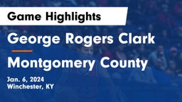 George Rogers Clark  vs Montgomery County  Game Highlights - Jan. 6, 2024