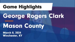 George Rogers Clark  vs Mason County  Game Highlights - March 8, 2024