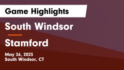 South Windsor  vs Stamford  Game Highlights - May 26, 2023