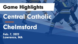 Central Catholic  vs Chelmsford  Game Highlights - Feb. 7, 2022