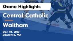Central Catholic  vs Waltham  Game Highlights - Dec. 21, 2022