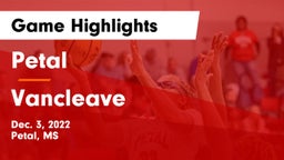 Petal  vs Vancleave  Game Highlights - Dec. 3, 2022