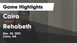 Cairo  vs Rehobeth  Game Highlights - Dec. 20, 2023