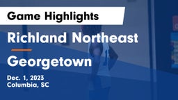 Richland Northeast  vs Georgetown  Game Highlights - Dec. 1, 2023