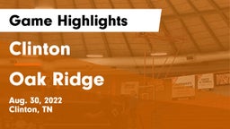 Clinton  vs Oak Ridge  Game Highlights - Aug. 30, 2022