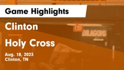 Clinton  vs Holy Cross Game Highlights - Aug. 18, 2023