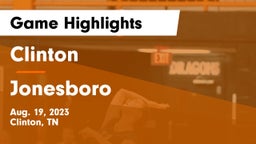 Clinton  vs Jonesboro  Game Highlights - Aug. 19, 2023