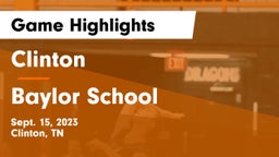 Clinton  vs Baylor School Game Highlights - Sept. 15, 2023