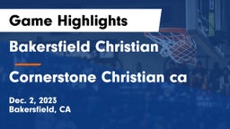 Bakersfield Christian  vs Cornerstone Christian ca Game Highlights - Dec. 2, 2023