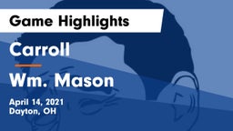 Carroll  vs Wm. Mason  Game Highlights - April 14, 2021
