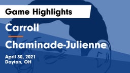 Carroll  vs Chaminade-Julienne  Game Highlights - April 30, 2021