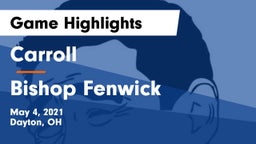 Carroll  vs Bishop Fenwick Game Highlights - May 4, 2021