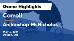 Carroll  vs Archbishop McNicholas  Game Highlights - May 6, 2021