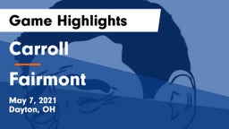 Carroll  vs Fairmont  Game Highlights - May 7, 2021