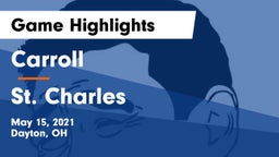 Carroll  vs St. Charles  Game Highlights - May 15, 2021